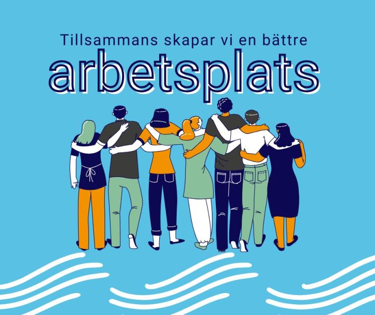 Illustration av en grupp kollegor som står sida vid sida med armarna om varandra under texten ”Tillsammans skapar vi en bättre arbetsplats”.