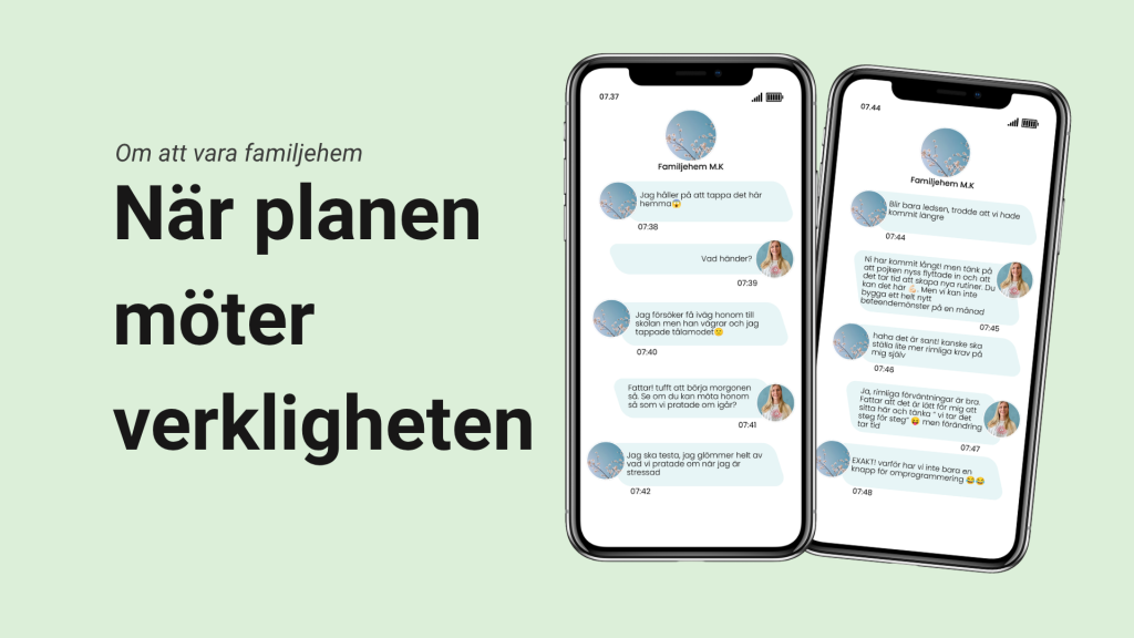 Att vara familjehem är lite som livet i stort — man kan ha en plan, men ibland har livet en annan agenda. Det viktigaste är att våga säga som det är.